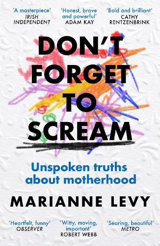 Cover image for Don't Forget to Scream: Unspoken Truths About Motherhood