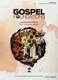 Cover image for Gospel Foundations for Students: Volume 2 - A Wandering People: Volume 2