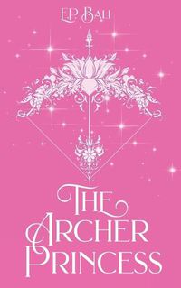 Cover image for The Archer Princess (Pastel Edition)