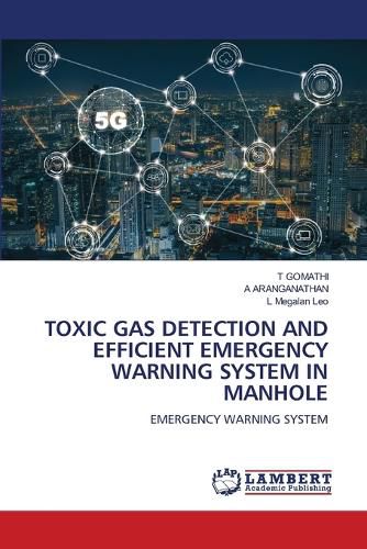 Cover image for Toxic Gas Detection and Efficient Emergency Warning System in Manhole