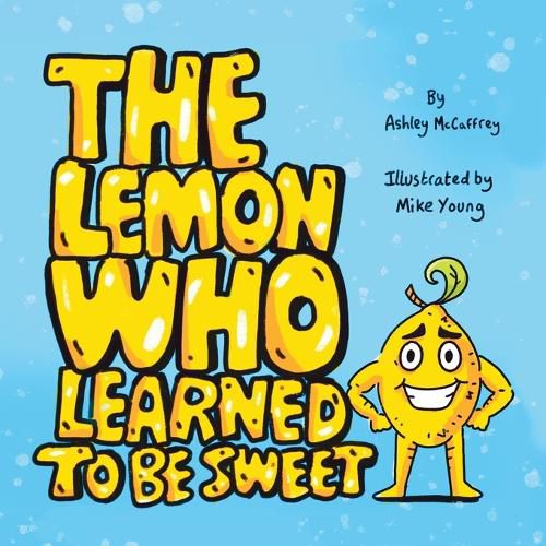 Cover image for The Lemon Who Learned To Be Sweet