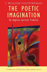 Cover image for The Poetic Imagination: An Anglican Tradition (Traditions of Christian Spirituality)