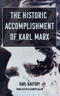 Cover image for The Historic Accomplishment of Karl Marx