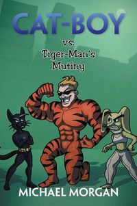 Cover image for Cat-Boy vs. Tiger-Man's Mutiny