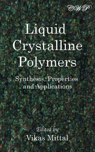 Cover image for Liquid Crystalline Polymers: Synthesis, Properties and Applications