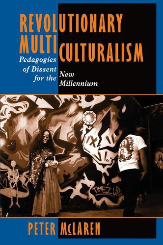 Cover image for Revolutionary Multiculturalism: Pedagogies Of Dissent For The New Millennium
