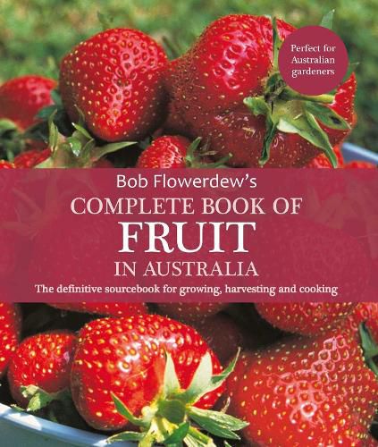 Cover image for Bob Flowerdew's Complete Book of Fruit in Australia