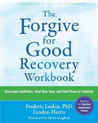 Cover image for The Forgive for Good Recovery Workbook