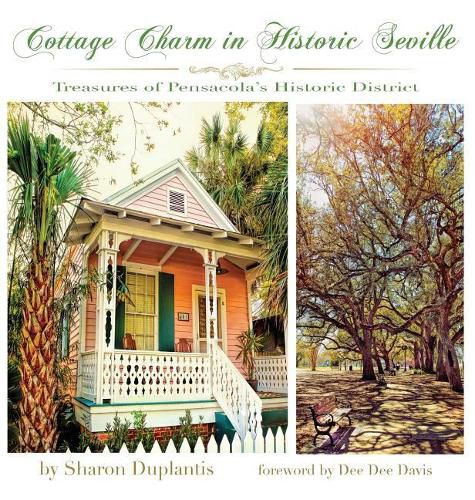 Cover image for Cottage Charm in Historic Seville: Treasures of Pensacola's Historic District