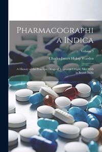 Cover image for Pharmacographia Indica