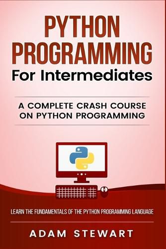 Cover image for Python Programming for Intermediates: A Complete Crash Course on Python Programming