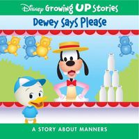 Cover image for Disney Growing Up Stories Dewey Says Please: A Story about Manners
