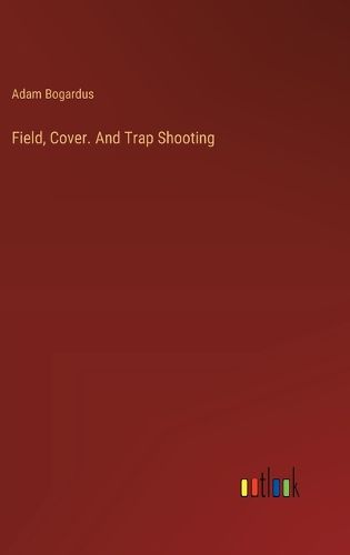 Cover image for Field, Cover. And Trap Shooting