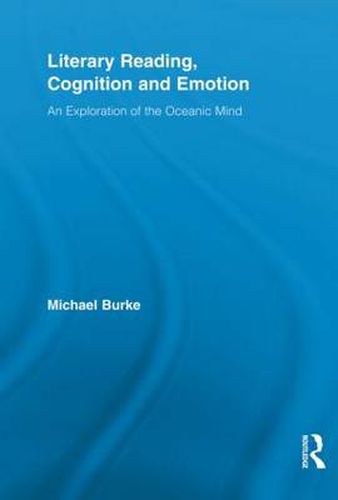 Cover image for Literary Reading, Cognition and Emotion: An Exploration of the Oceanic Mind