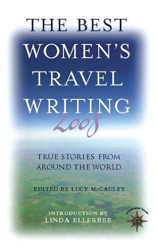 Cover image for The Best Women's Travel Writing 2008: True Stories from Around the World