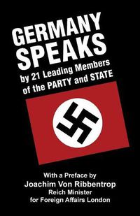 Cover image for Germany Speaks: By 21 Leading Members of Party and State