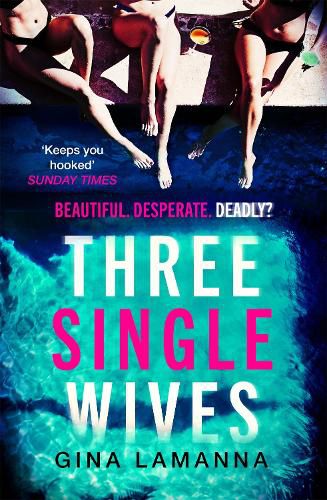 Cover image for Three Single Wives: The devilishly twisty, breathlessly addictive must-read thriller