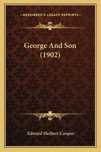 Cover image for George and Son (1902)