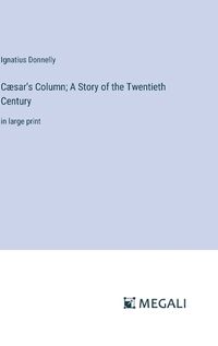 Cover image for Caesar's Column; A Story of the Twentieth Century