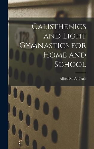 Cover image for Calisthenics and Light Gymnastics for Home and School