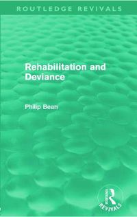 Cover image for Rehabilitation and Deviance (Routledge Revivals)