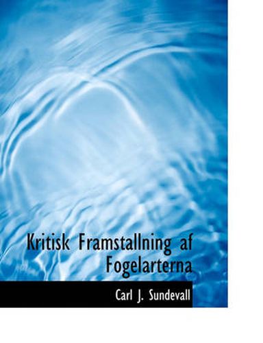 Cover image for Kritisk Framstallning AF Fogelarterna