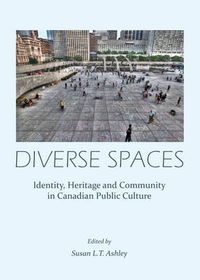 Cover image for Diverse Spaces: Identity, Heritage and Community in Canadian Public Culture