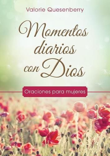 Momentos Diarios Con Dios: Oraciones Para Mujeres