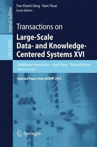Cover image for Transactions on Large-Scale Data- and Knowledge-Centered Systems XVI: Selected Papers from ACOMP 2013