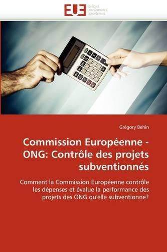 Cover image for Commission Europ Enne - Ong: Contr Le Des Projets Subventionn?'s