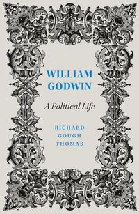 Cover image for William Godwin: A Political Life