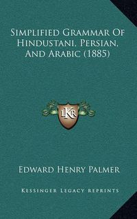 Cover image for Simplified Grammar of Hindustani, Persian, and Arabic (1885)