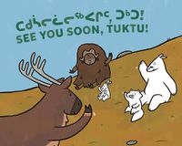 Cover image for See You Soon, Tuktu!: Bilingual Inuktitut and English Edition