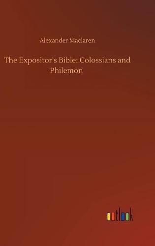 Cover image for The Expositor's Bible: Colossians and Philemon