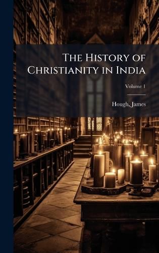 Cover image for The History of Christianity in India