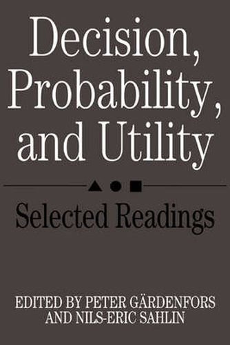 Cover image for Decision, Probability and Utility: Selected Readings