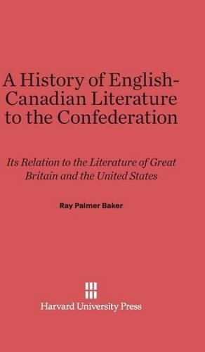 A History of English-Canadian Literature to the Confederation