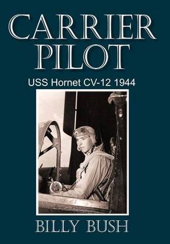 Cover image for Carrier Pilot: USS Hornet CV-12 1944