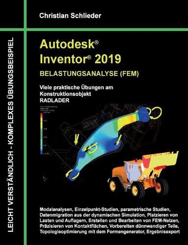 Cover image for Autodesk Inventor 2019 - Belastungsanalyse (FEM): Viele praktische UEbungen am Konstruktionsobjekt RADLADER