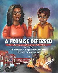 Cover image for A Promised Deferred: The Massacre of Black Wall Street