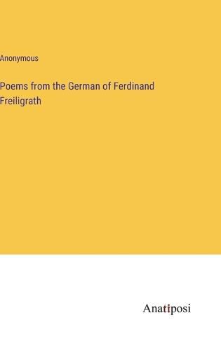 Cover image for Poems from the German of Ferdinand Freiligrath