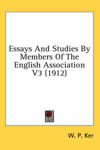 Cover image for Essays and Studies by Members of the English Association V3 (1912)