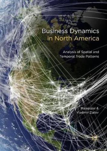 Cover image for Business Dynamics in North America: Analysis of Spatial and Temporal Trade Patterns