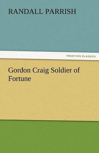 Cover image for Gordon Craig Soldier of Fortune