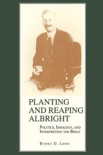 Cover image for Planting and Reaping Albright: Politics, Ideology, and Interpreting the Bible