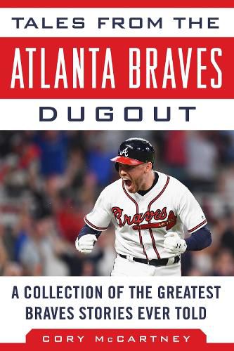 Cover image for Tales from the Atlanta Braves Dugout: A Collection of the Greatest Braves Stories Ever Told