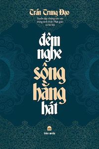 Cover image for &#272;em Nghe Song H&#7856;ng Hat: Tuy&#7875;n t&#7853;p nh&#7919;ng t&#7843;n v&#259;n trong tinh th&#7847;n Ph&#7853;t giao va Xa h&#7897;i