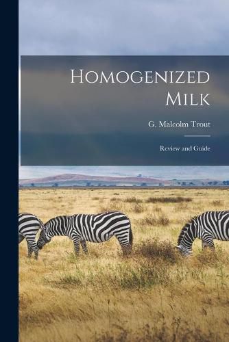 Cover image for Homogenized Milk; Review and Guide