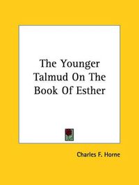 Cover image for The Younger Talmud on the Book of Esther