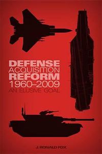 Cover image for Defense Acquisition Reform, 1960-2009: An Elusive Goal: An Elusive Goal